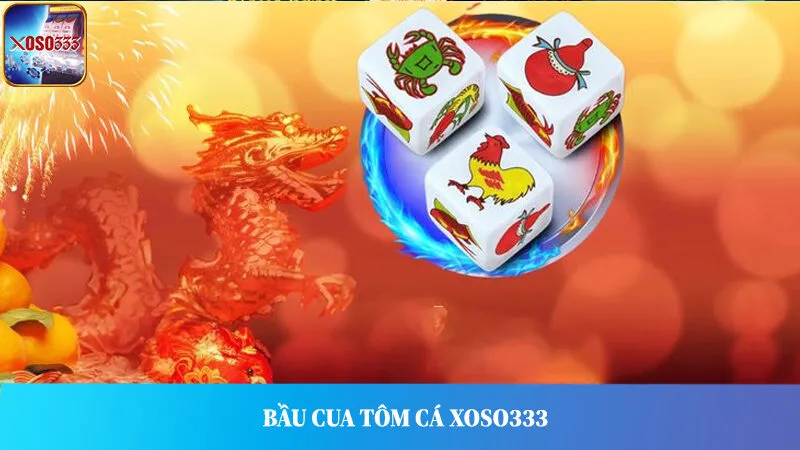 Chơi Bầu Cua Online Đổi Thưởng Uy Tín, An Toàn Tại Xoso333