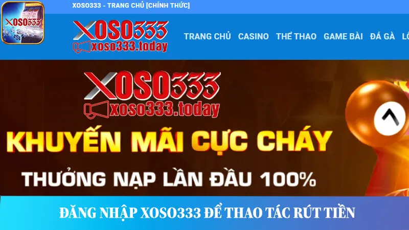 Đăng nhập tài khoản để thực hiện giao dịch rút tiền Xoso333.