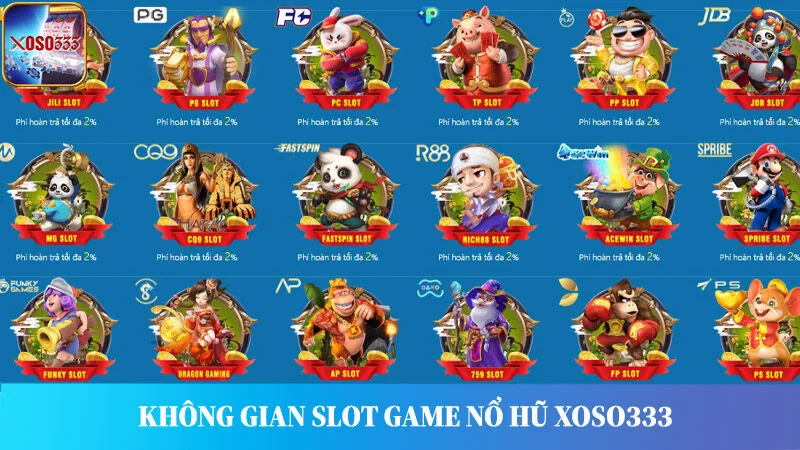 Không gian đa dạng, sôi động của nhà cái nổ hũ uy tín Xoso333.