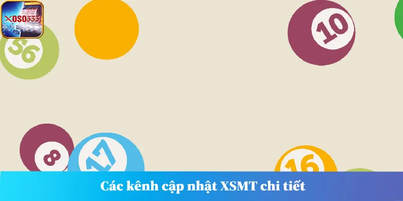 Các kênh cập nhật XSMT chi tiết 